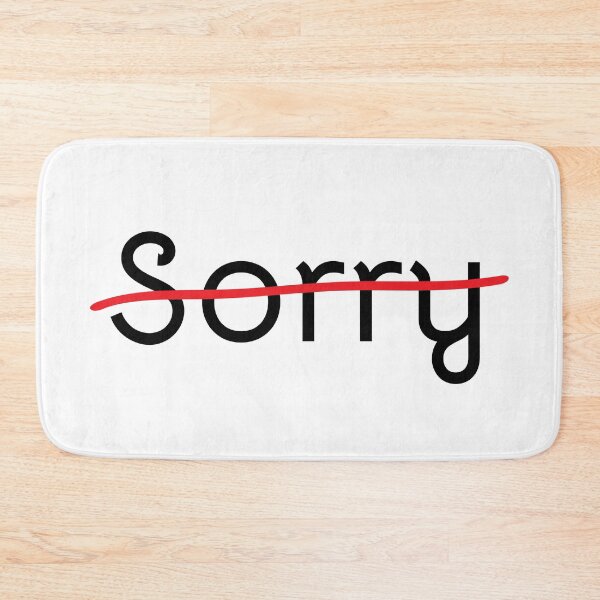 Item preview, Not Sorry designed and sold by Elise Le Blanc.