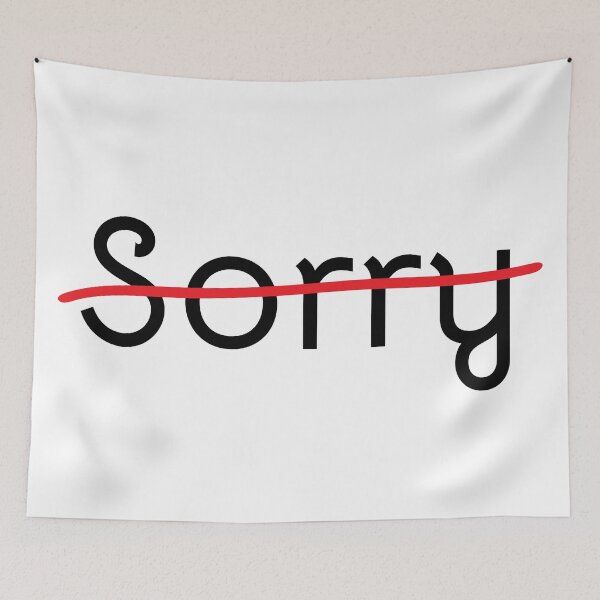 Item preview, Not Sorry designed and sold by Elise Le Blanc.