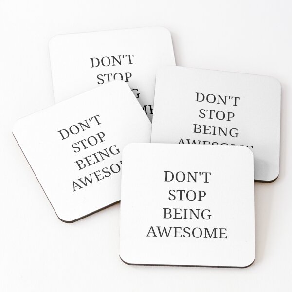 Item preview, DON'T STOP BEING AWESOME designed and sold by kailukask.