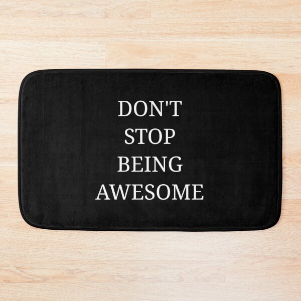Item preview, DON'T STOP BEING AWESOME designed and sold by kailukask.