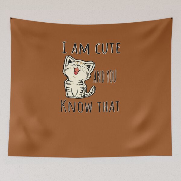 Item preview, i am cute and you know that designed and sold by Stefan Dissler.