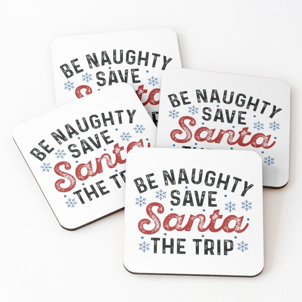 Item preview, Be Naughty Save Santa The Trip designed and sold by LuckyFoxDesigns.