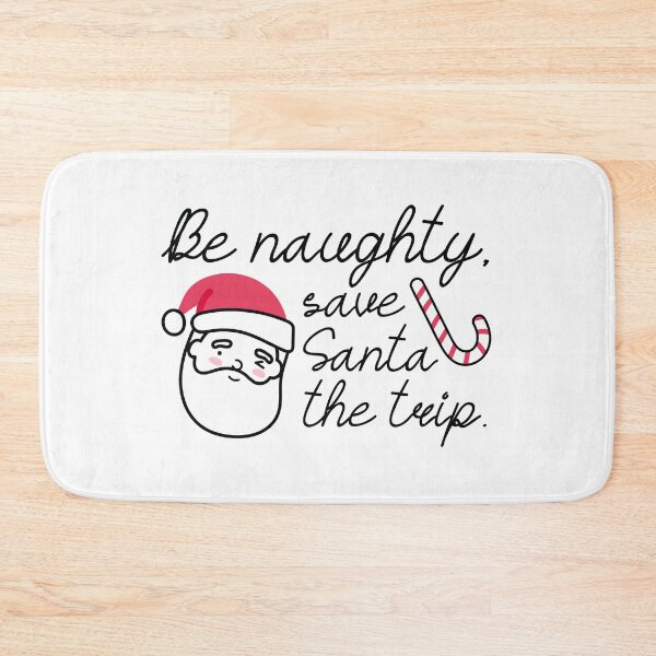 Item preview, Be Naughty, Save Santa The Trip designed and sold by LuckyFoxDesigns.