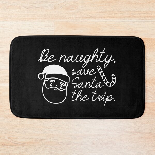 Item preview, Be Naughty, Save Santa The Trip designed and sold by LuckyFoxDesigns.