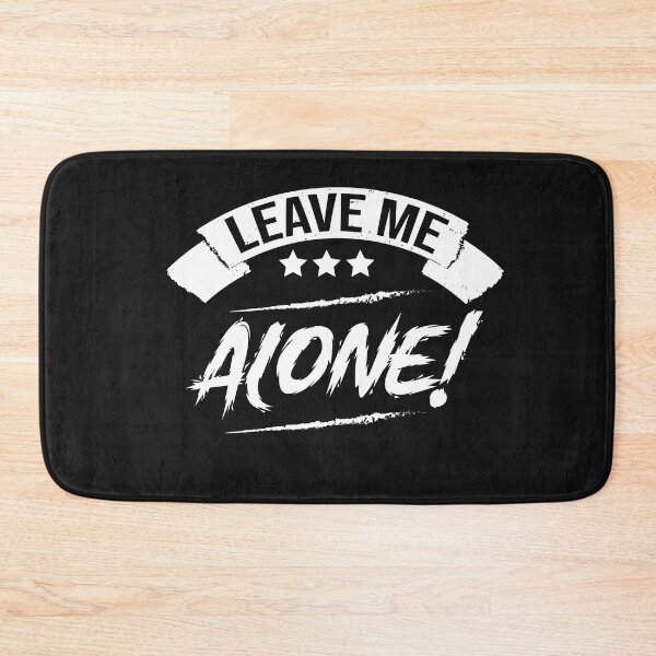 Item preview, leave me alone designed and sold by Cutebutfunny.