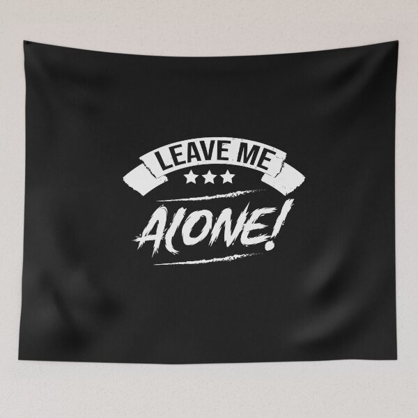 Item preview, leave me alone designed and sold by Cutebutfunny.