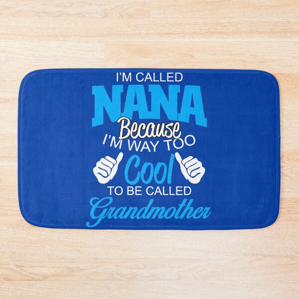 Item preview, I'm Called Nana Because I'm Way Too Cool.. designed and sold by flipper42.