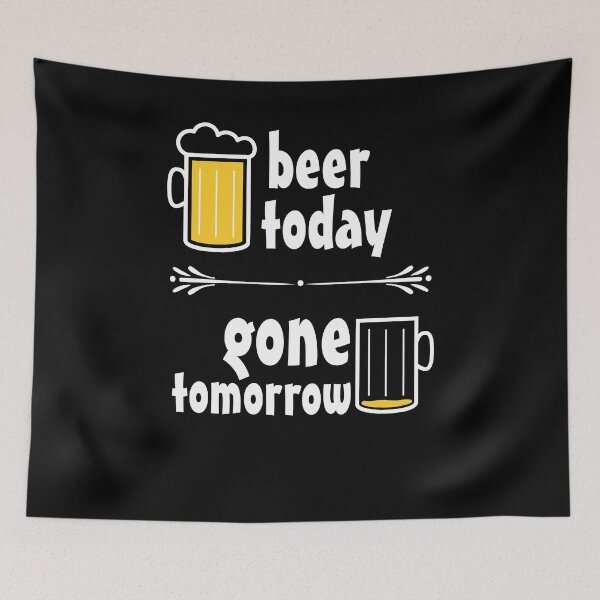 Item preview, Funny beer shirt, beer today gone tomorrow designed and sold by Gerald Waters.