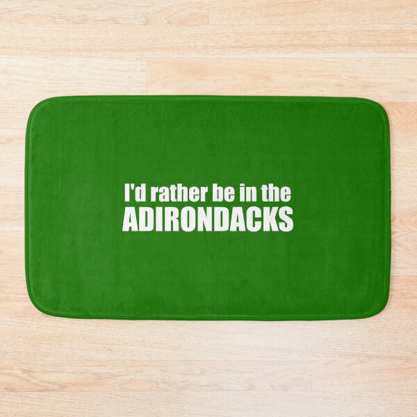 Item preview, I'd Rather Be In The Adirondacks designed and sold by Esskay Designs.