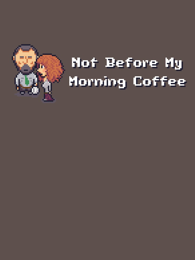Not Before My Morning Coffee! by LouBagel