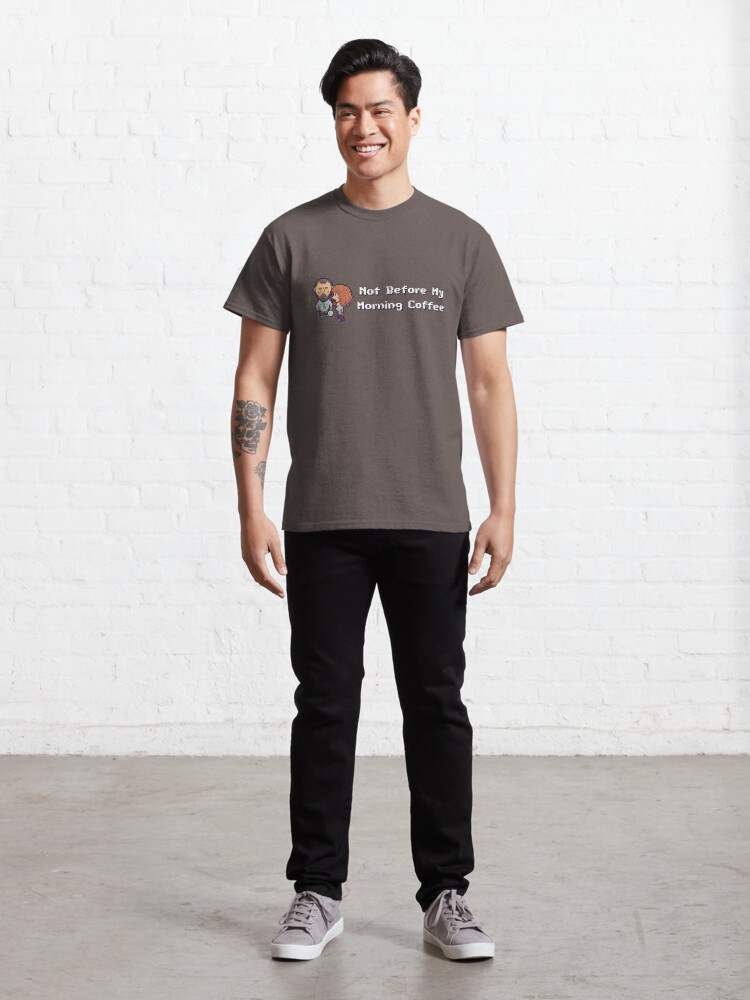 Alternate view of Not Before My Morning Coffee! Classic T-Shirt