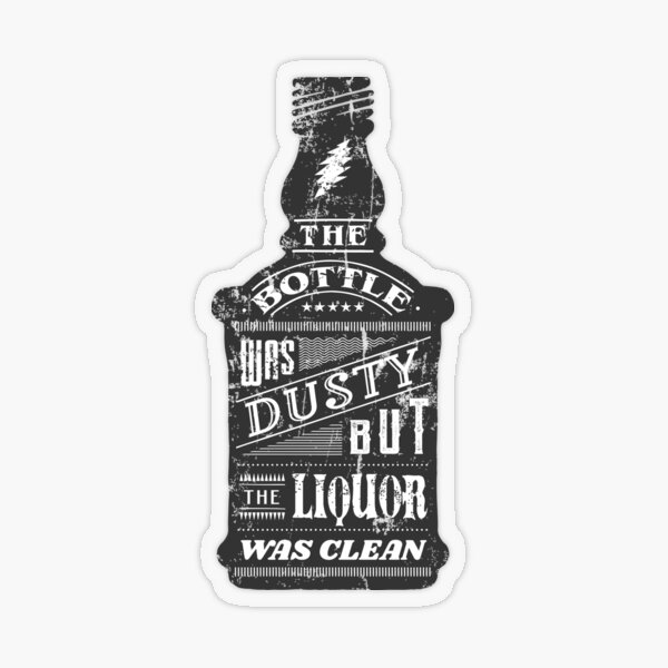 Bottle Was Dusty But The Liquor Was Clean Transparent Sticker