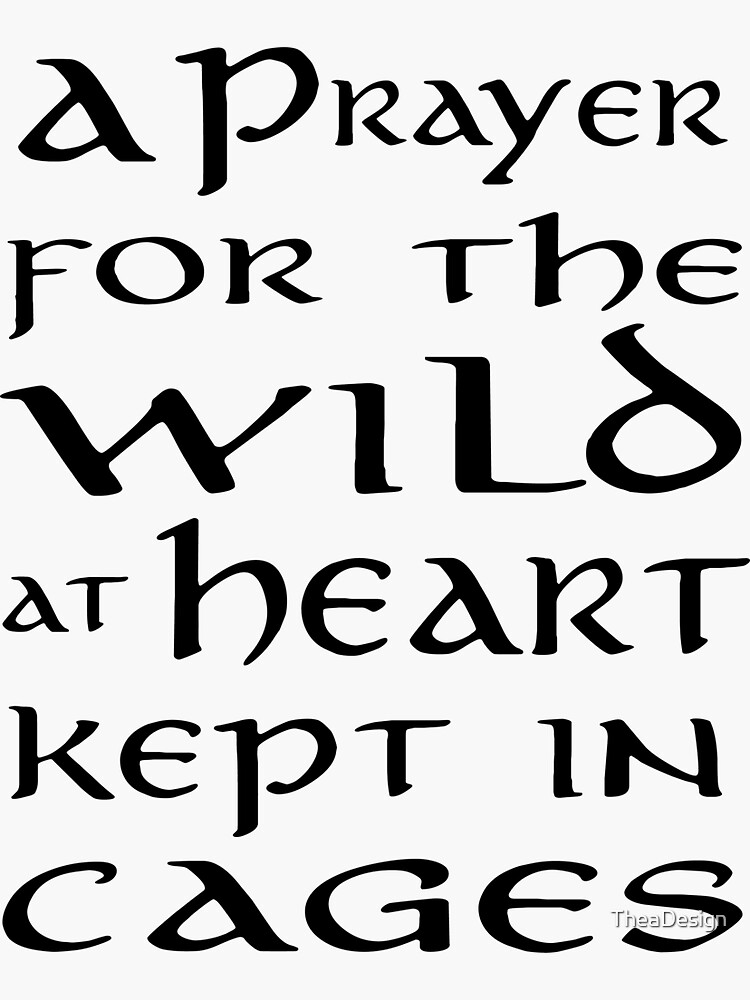 a prayer for the wild at heart kept in cages