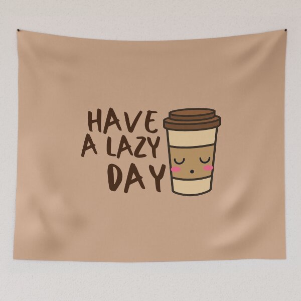Item preview, Lazy Day Coffee Drink Cute Sugar Sweet Dessert Love Sugar Food Foodie Cute Funny Happy Sarcastic Gift designed and sold by EpsilonEridani.