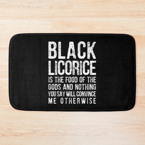 Item preview, BLACK LICORICE IS THE FOOD OF THE GODS AND NOTHING YOU SAY WILL CONVINCE ME OTHERWISE in white distressed lettering. For black licorice fans who are tired of being hassled about it  ;) designed and sold by kierkegaard.
