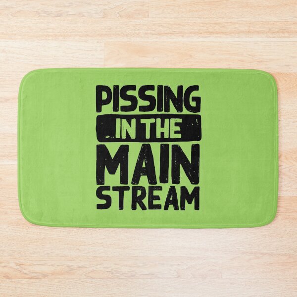 Item preview, Pissing in the mainstream designed and sold by RAWWR.