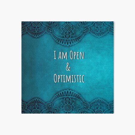 I Am Open and Optimistic - Mantra Affirmation Art Board Print