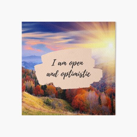 I Am Open and Optimistic - Mantra Affirmation - Nature Art Board Print