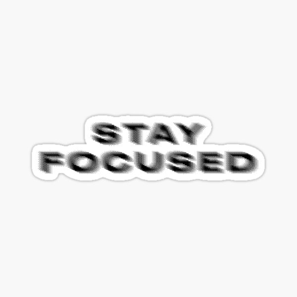Item preview, Stay Focused designed and sold by JenaSalvatore.