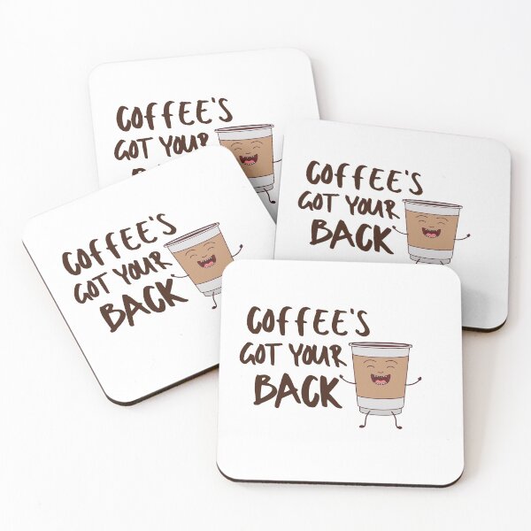 Item preview, Coffee's Got Your Back Sweet Dessert Love Sugar Food Foodie Cute Funny Happy Sarcastic Gift designed and sold by EpsilonEridani.