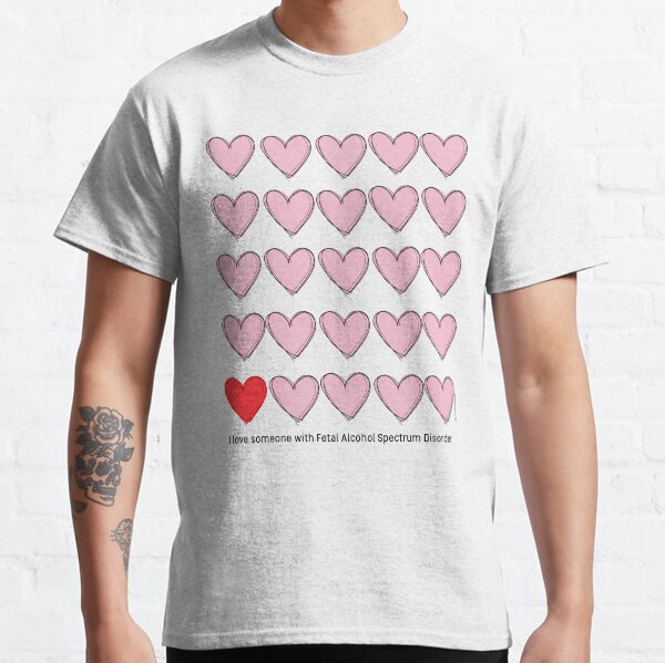 I love someone with FASD - black text Classic T-Shirt