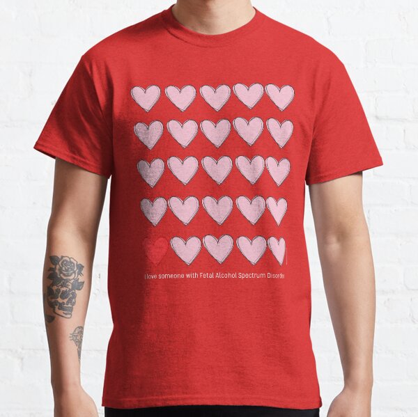I love someone with FASD - white text Classic T-Shirt