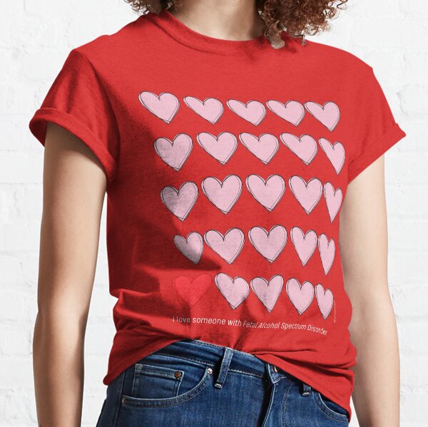 I love someone with FASD - white text Classic T-Shirt