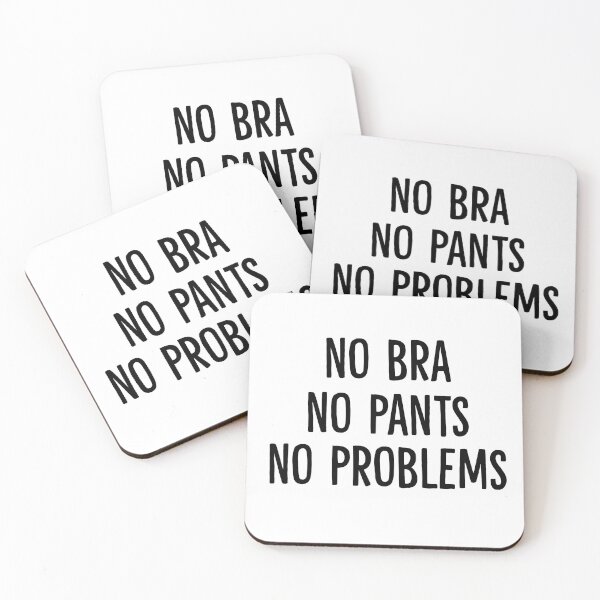 Item preview, No Bra No Pants No Problems designed and sold by Anna Fox.