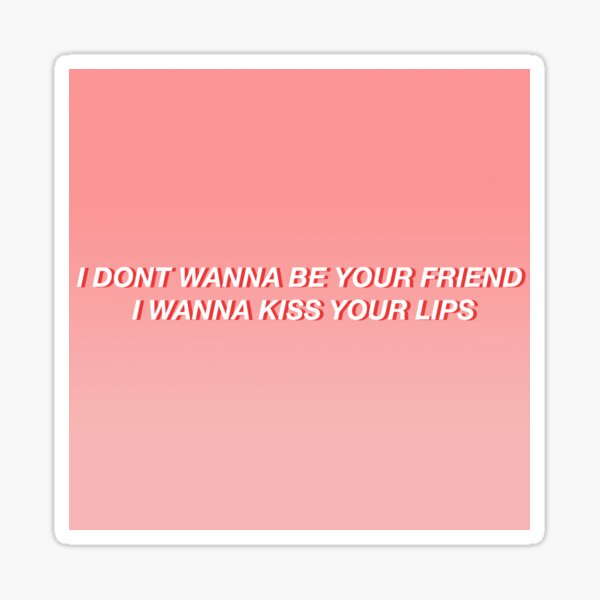 I Wanna Be Your Girlfriend Lyrics Sticker By Bathshark Redbubble