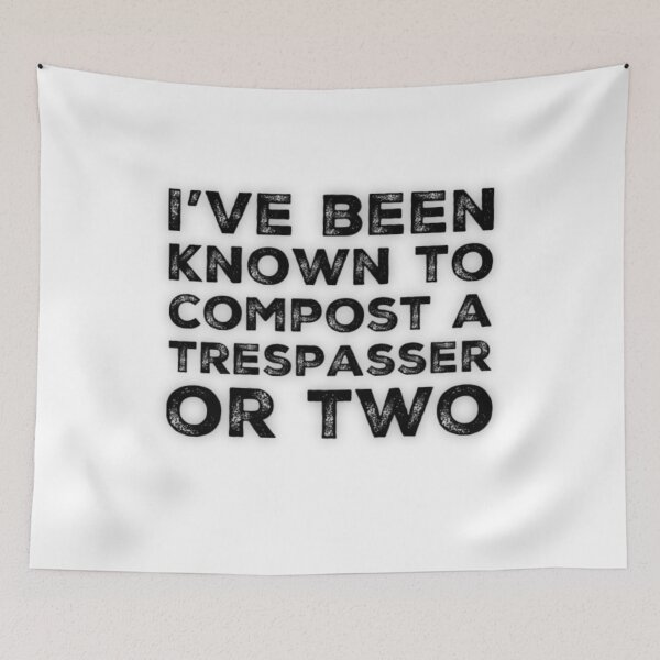 Item preview, Trespassers will be Composted designed and sold by homesteadswag.