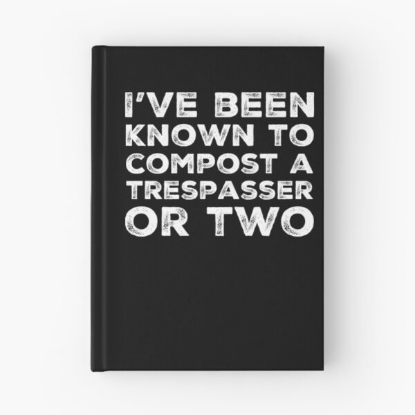 Item preview, Trespassers will be Composted designed and sold by homesteadswag.