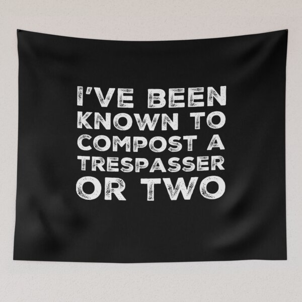 Item preview, Trespassers will be Composted designed and sold by homesteadswag.