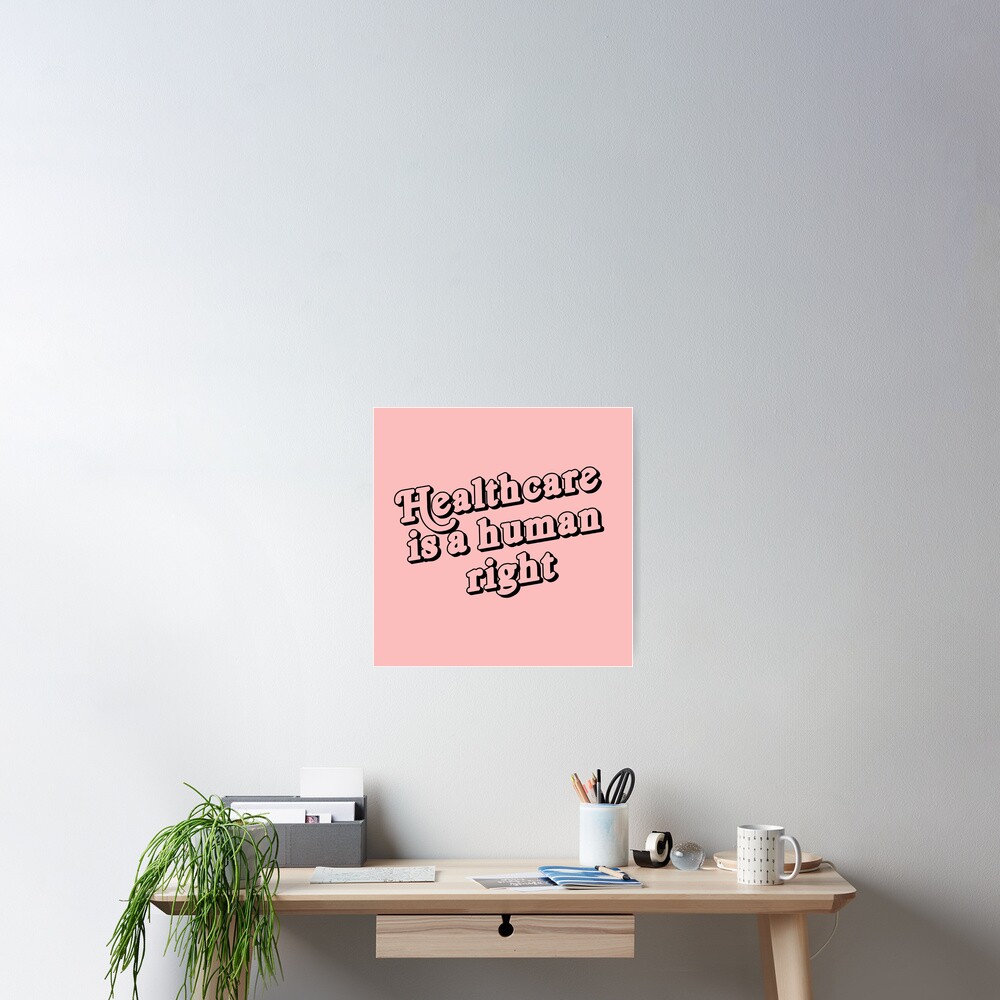 Healthcare is a human right Poster