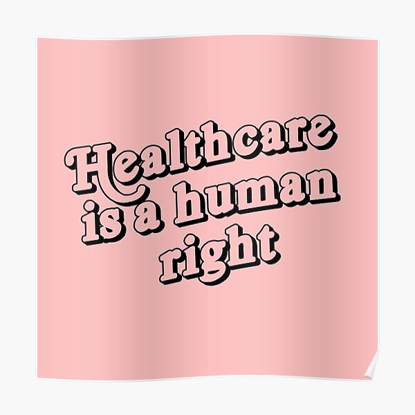 Healthcare is a human right Poster