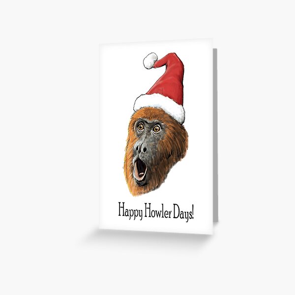 Happy Howler Days! Greeting Card