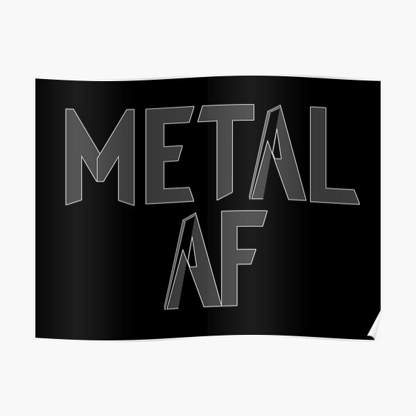 "Metal AF" Poster by MTBDesigns Redbubble