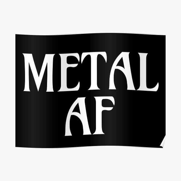 "Metal AF" Poster for Sale by MTBDesigns Redbubble