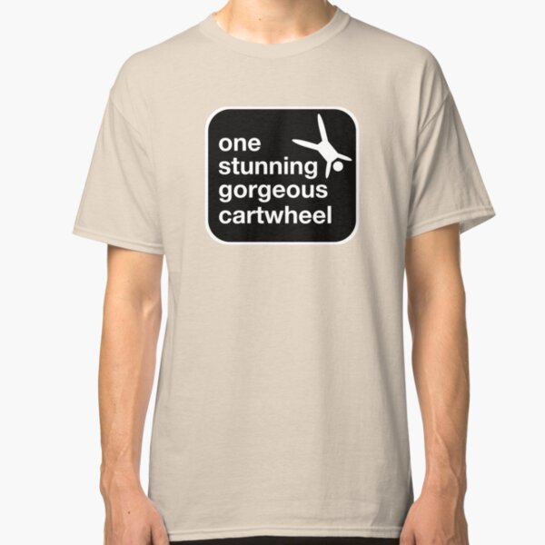 one stunning gorgeous cartwheel Classic T-Shirt
