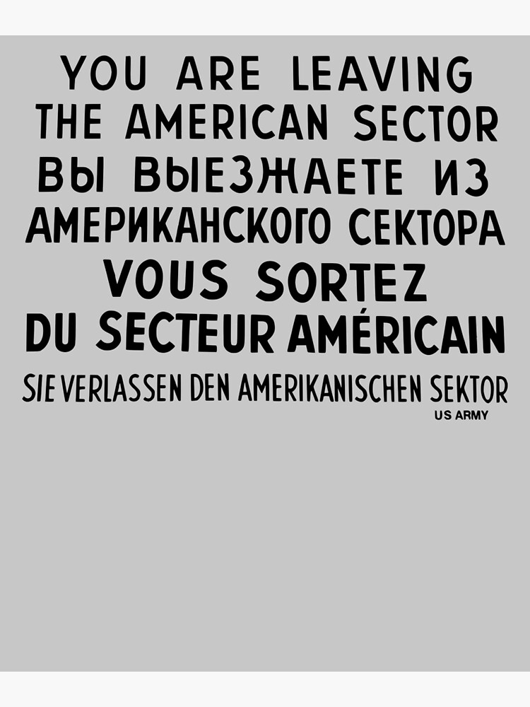 You Are Leaving The American Sector by joehx
