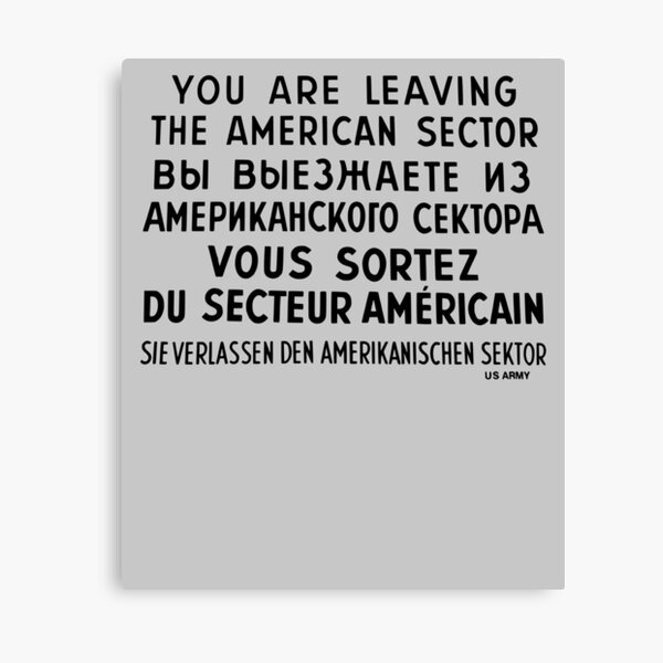 You Are Leaving The American Sector Canvas Print