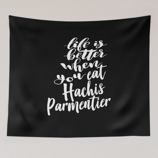 Item preview, Life is Better When You Eat Hachis Parmentier designed and sold by ProjectX23.