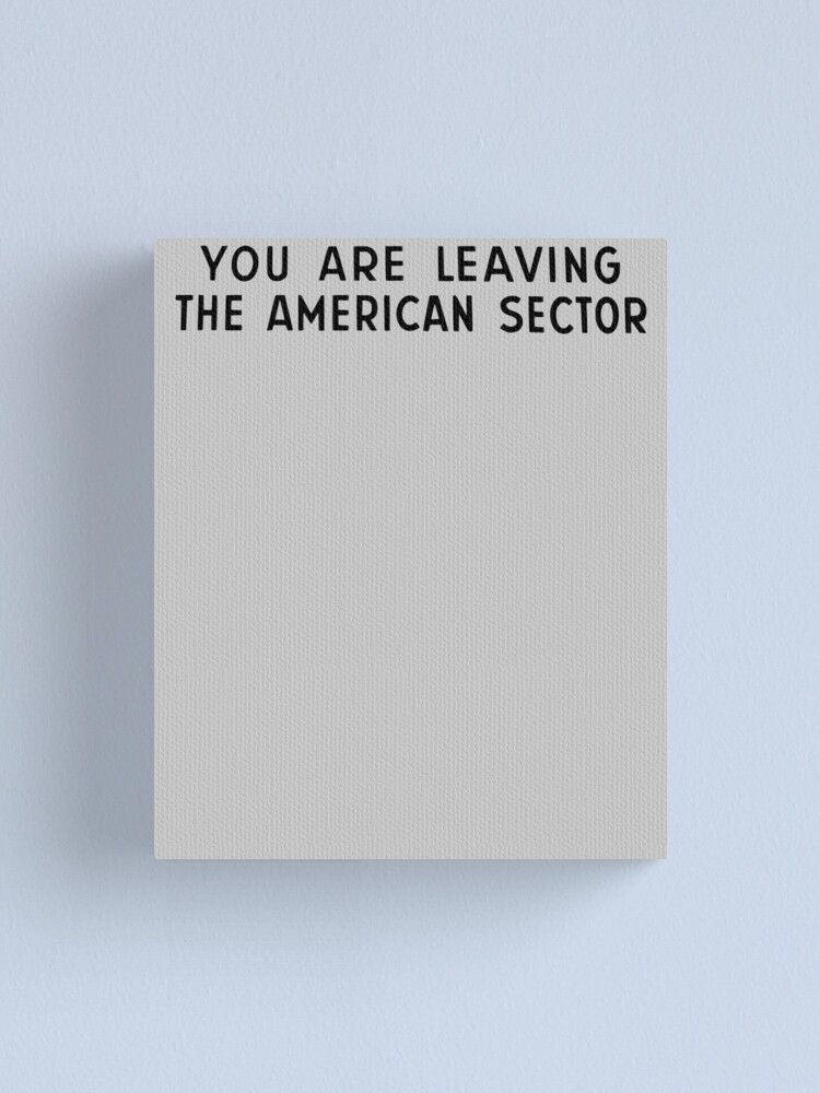 Alternate view of You Are Leaving The American Sector Canvas Print
