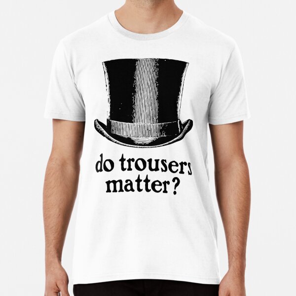 Jeeves and Wooster: Do Trousers Matter? Premium T-Shirt