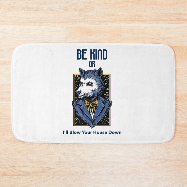 Item preview, Be Kind Or I'll Blow Your House Down designed and sold by Jacksonso.