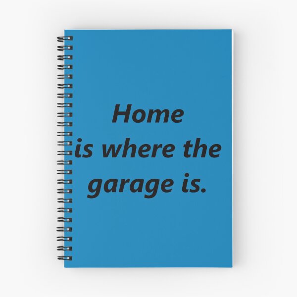 Item preview, Home is where the garage is designed and sold by ANightbird13.