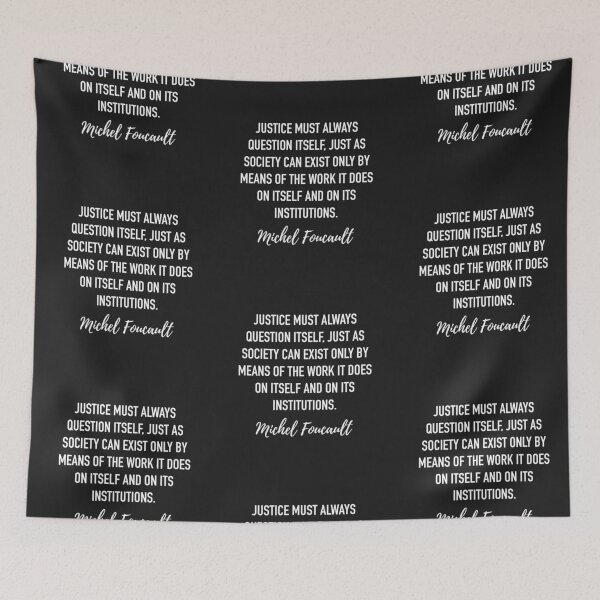 Item preview, Michel Foucault Quote - Justice must always question itself designed and sold by isstgeschichte.