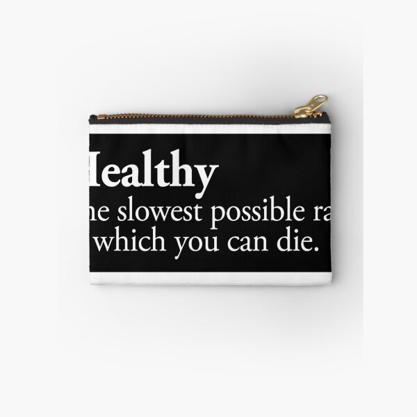 Item preview, healthy: the slowest possible rate at which you can die designed and sold by QuoteSpirations.
