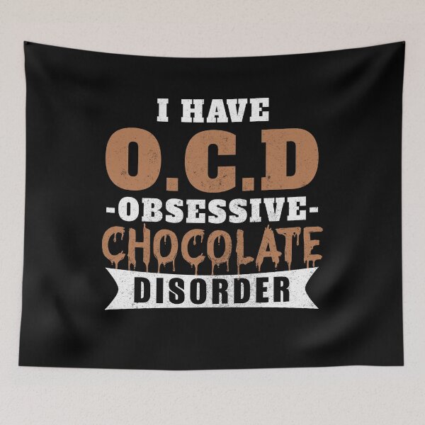 Item preview, Obsessive Chocolate Disorder designed and sold by Visualsplendors.