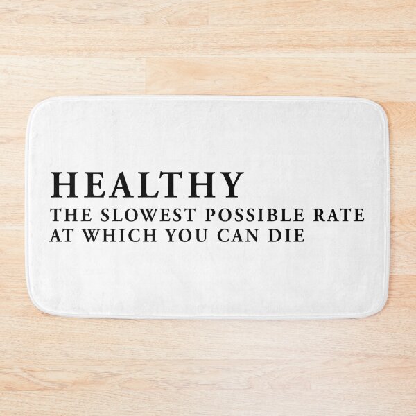 Item preview, healthy: the slowest possible rate at which you can die designed and sold by QuoteSpirations.