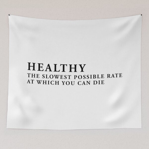 Item preview, healthy: the slowest possible rate at which you can die designed and sold by QuoteSpirations.